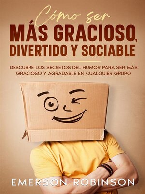 cover image of Cómo Ser más Gracioso, Divertido y Sociable